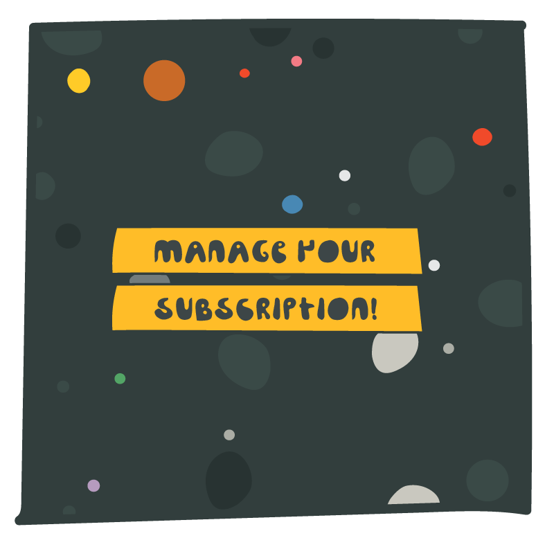 A dark background with colourful dots, and the words manage your subscription