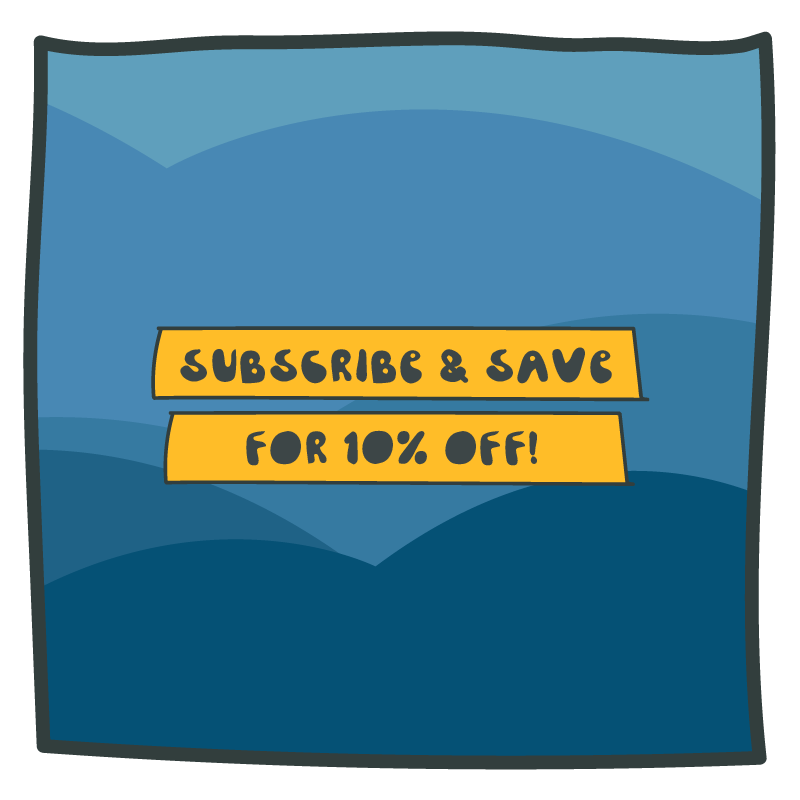A cartoon blue background with the words subscribe & save for 10% off on it.